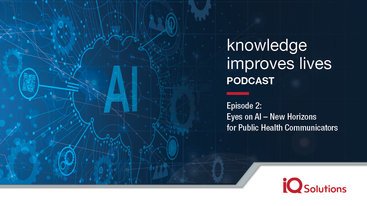 AI with cloud and gears, including text that states Knowledge Improves Lives Podcast, episode 2: Eyes on AI - New Horizons for Public Health Communications