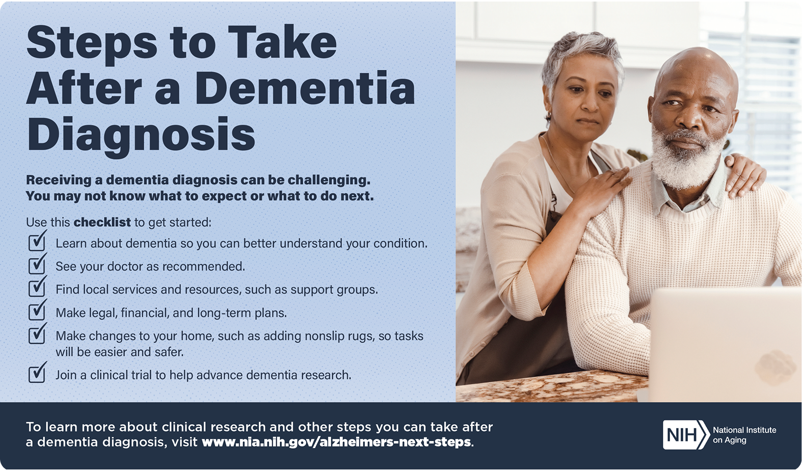 two people seated together at a table with a laptop, and includes the NIH National Institute on Aging logo and the link www.nia.nih.gov/alzheimers-next-steps. Steps to take after a dementia diagnosis: learn about dementia, see doctors as recommended, find local services and resources, make legal and financial plans, make home changes for safety, and consider joining a clinical trial.