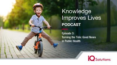 Happy child riding bike, with overlay text which reads, "Knowledge Improves Lives Podcast, Episode 3: Turning the Tide: Good News in Public Health". 